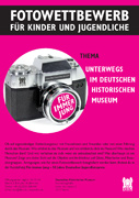 DHM - Fotowettbewerb für Kinder und Jugendliche - „Unterwegs im Deutschen Historischen Museum“