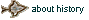 about the history