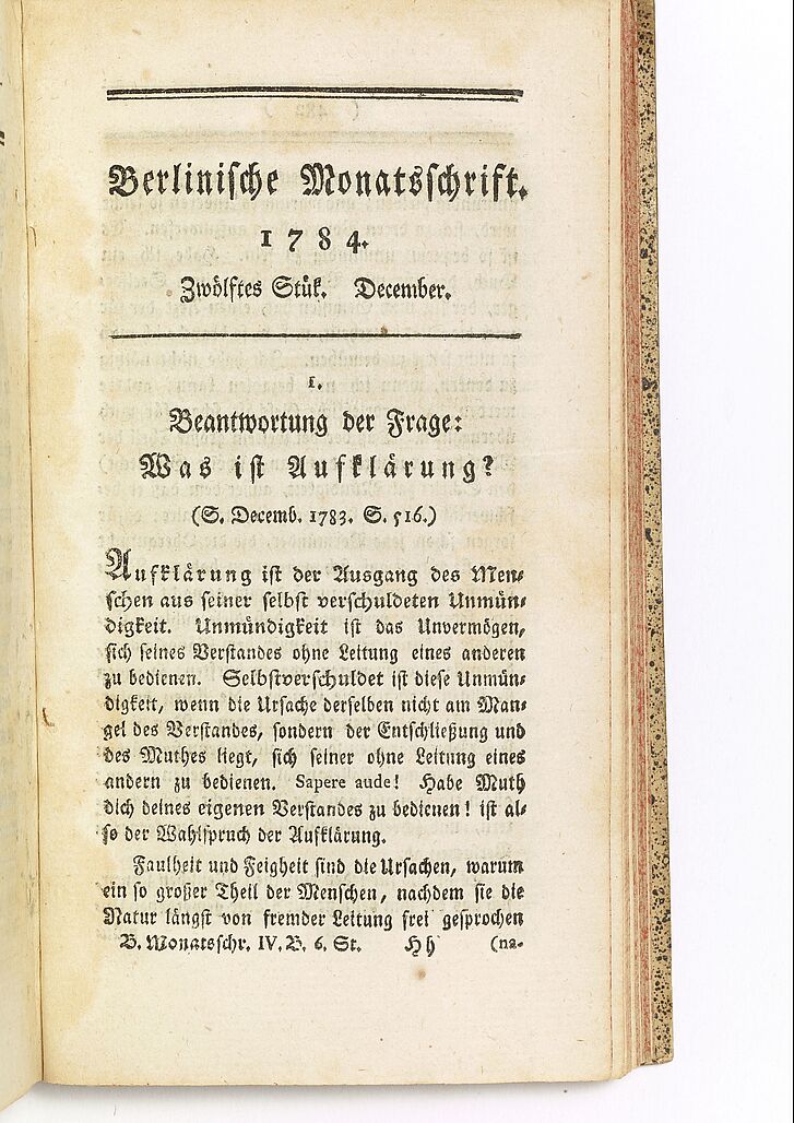 Title page of Immanuel Kant’s essay “Answer to the Question: What is Enlightenment?”, in: Berlinische Monatsschrift, Berlin, 1784 Title page of Immanuel Kant’s essay “Answer to the Question: What is Enlightenment?”, in: Berlinische Monatsschrift, Berlin, 1784