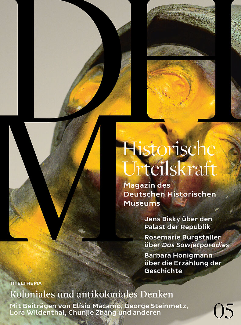 Cover des Magazin des Deutschen Historischen Museums „Historische Urteilskraft 05. Koloniales und antikoloniales Denken” Cover des Magazin des Deutschen Historischen Museums „Historische Urteilskraft 05. Koloniales und antikoloniales Denken”